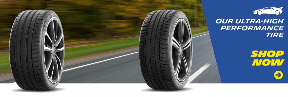 Our Ultra-high performance Tires Shop Now. Opens a Dialog