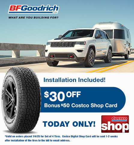 $30 off, Bonus $50 Costco Shop Card on set of 4 BFGoodrich tires.