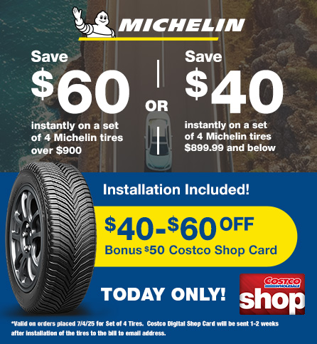 Save $60* or $40* on purchases of 4 or more new Michelin tires.