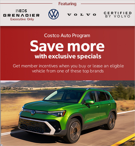Costco Auto Program. Save more with exclusive specials.