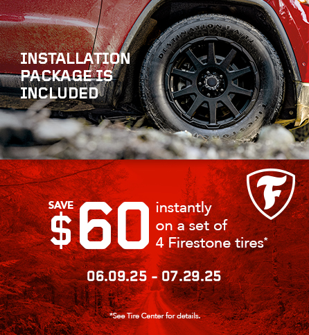 Save $60 instantly on a set of 4 Firestone tires. 06.09.25 - 07.29.25.
