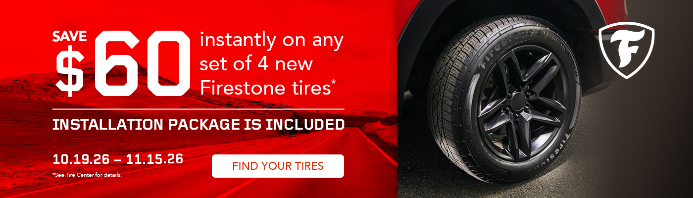 Save $60 instantly on any set of 4 new Firestone tires.