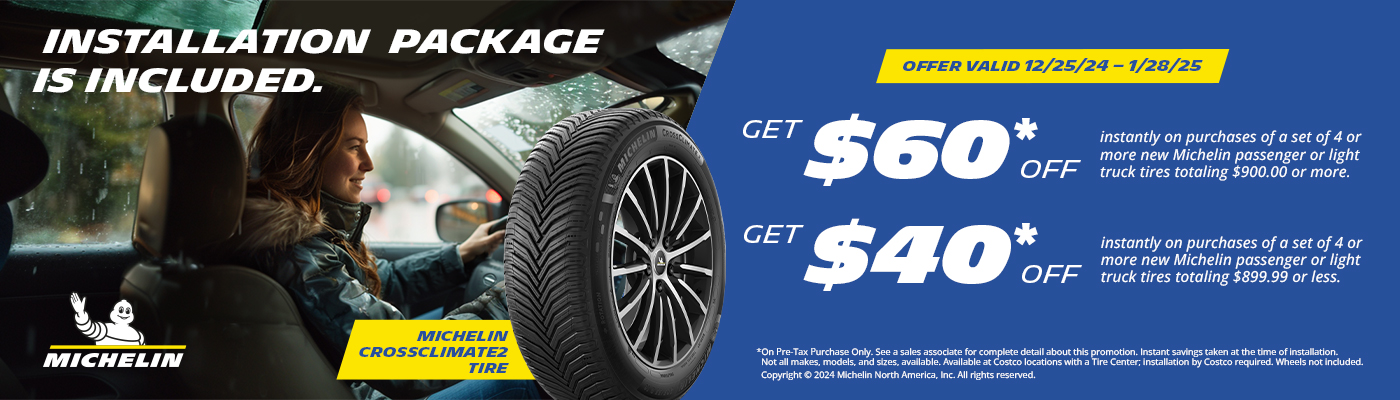 Get $60* or $40* OFF on purchases of 4 or more Michelin tires.