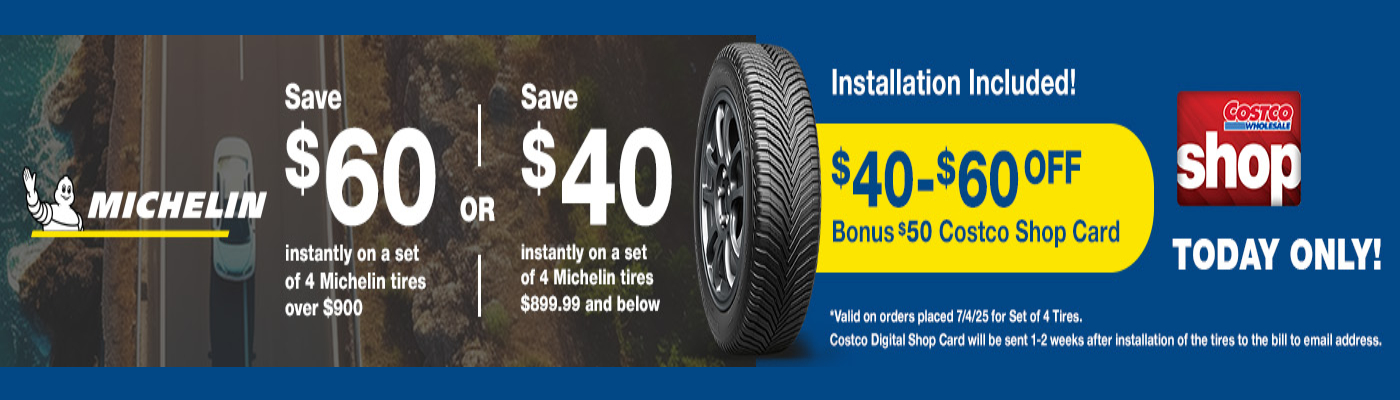 Save $60 or $40 Instantly on set of 4 Michelin tires.