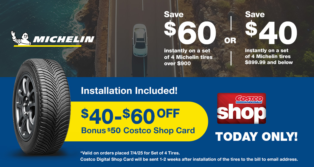 Save $60 or $40 Instantly on set of 4 Michelin tires.