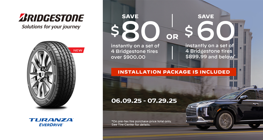 Save $80 or $60 on a set of 4 Bridgestone Tires. 06.09.25 - 07.29.25.