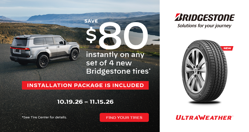 Save $80 instantly on any set of 4 new Bridgestone tires.