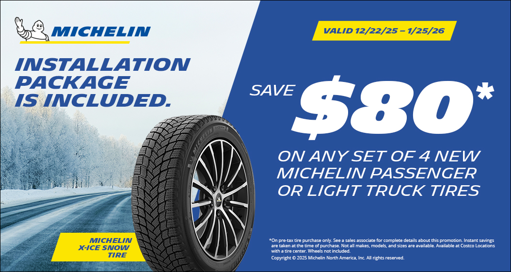 Save $80 on purchases of 4 or more Michelin tires.