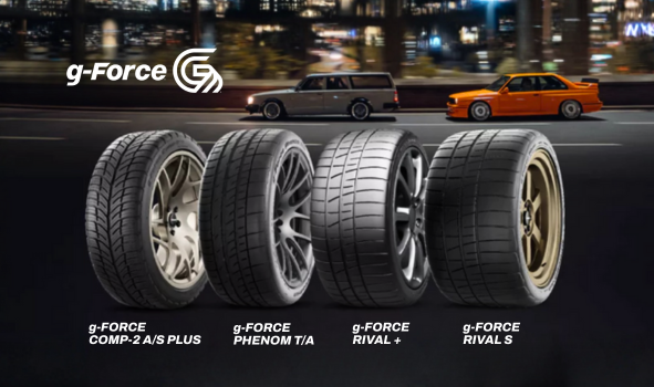 g-Force. g-Force Comp-2 A/S Plus, g-Force Phenom T/A, g-Force Rival+ and g-Force Rival S Tires.